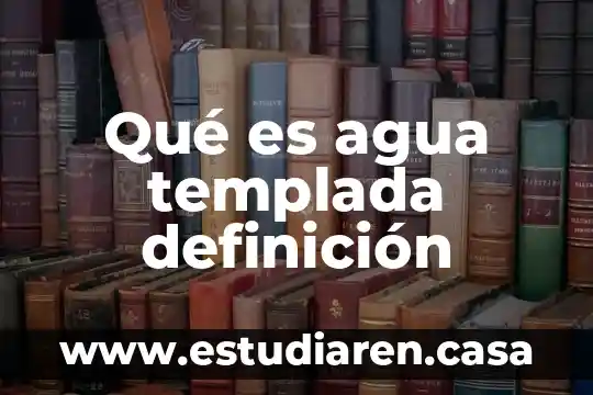 Qué es agua templada definición