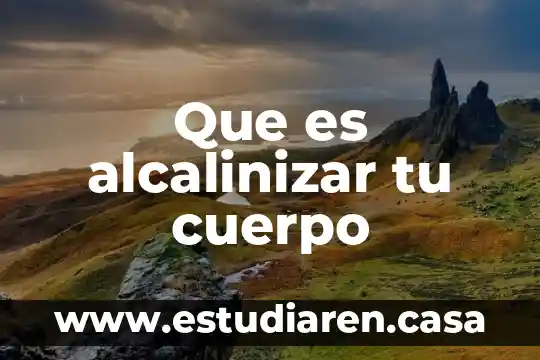 Que es el cuerpo body 8 Que es alcalinizar tu cuerpo