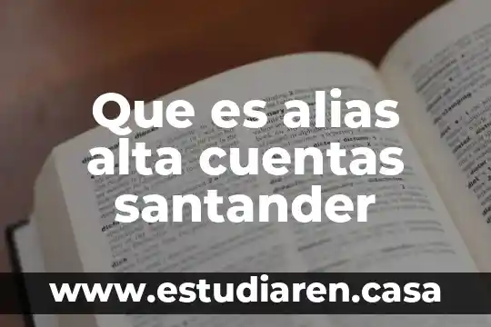 Que es alias alta cuentas santander