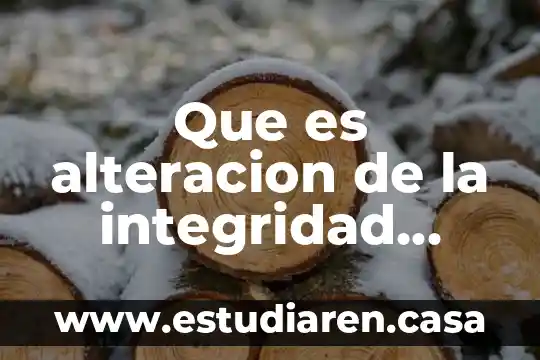 Qué es alteración y un ejemplo 6 Que es alteracion de la integridad cutanea