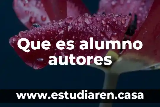 Que es una prueba de acuerdo con autores 7 Que es alumno autores