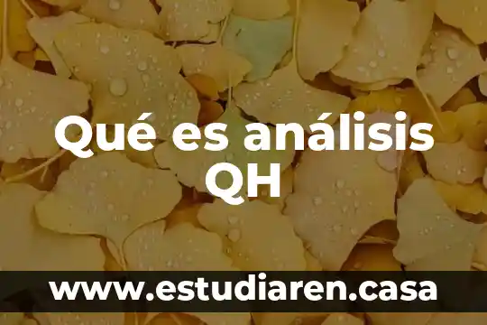 Qué es análisis QH