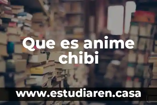 Que es una relacion lineal proporcional 4 Que es anime chibi
