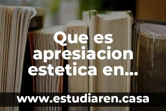 Que es apresiacion estetica en filosofia