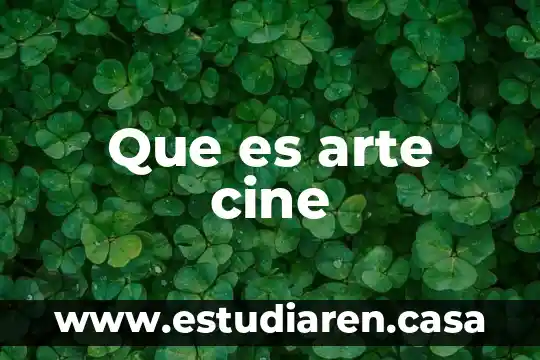Que es arte cine