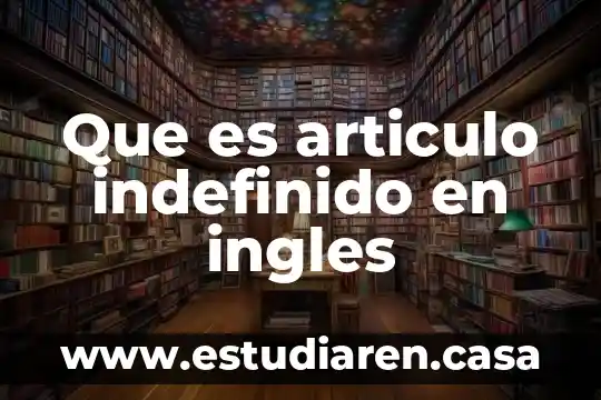 Que es articulo indefinido en ingles