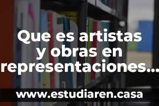 Que es la comunicacion artisticay obras y sus origenes 6 Que es artistas y obras en representaciones del cuerpo humano