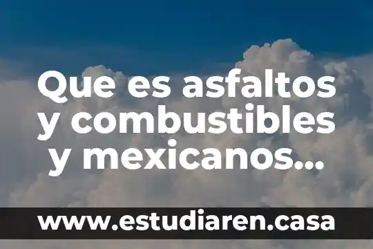 Los mexicanos conocen lo que es un huipil 7 Que es asfaltos y combustibles y mexicanos s.a de c.v