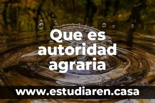 Que es autoridad agraria