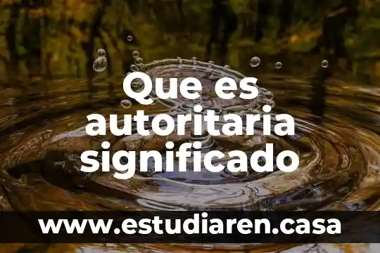 Que es autoritaria significado