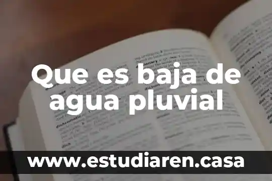 Que es baja de agua pluvial