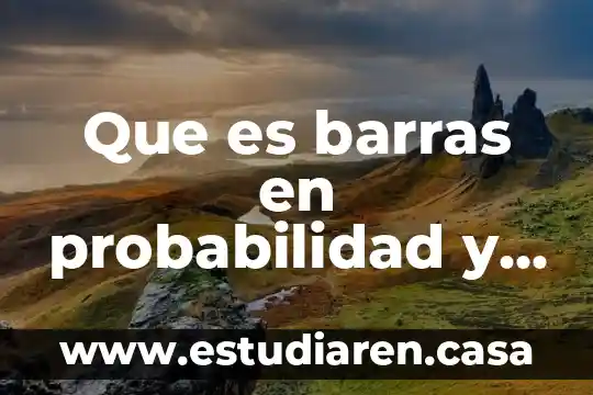 Que es y como se realiza la grafica de barras 3 Que es barras en probabilidad y estadistica