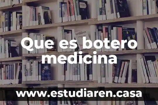 Que es botero medicina