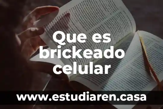 Que es brickeado celular