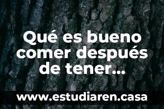 Qué es bueno comer después de tener temperatura