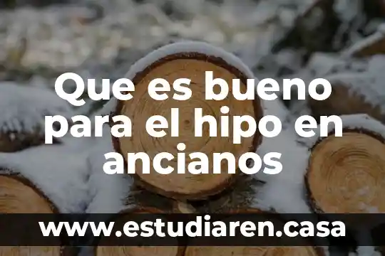 Que es bueno para el hipo en ancianos