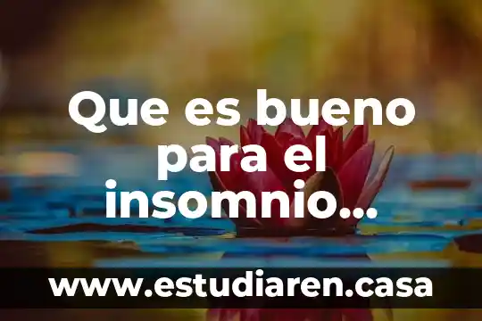 Que es bueno para el insomnio medicina natural