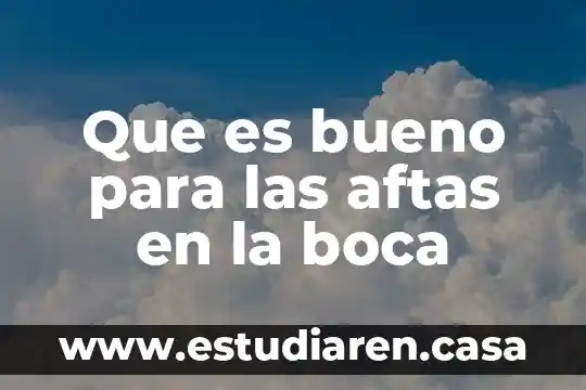 Que es bueno para la varicela en bebes 8 Que es bueno para las aftas en la boca