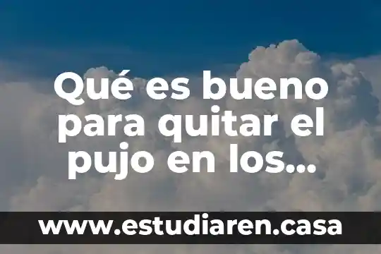 Qué es bueno para quitar el pujo en los bebés