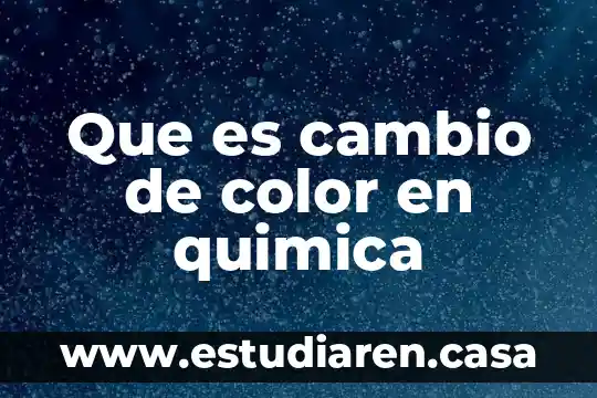 Que es cambio de color en quimica