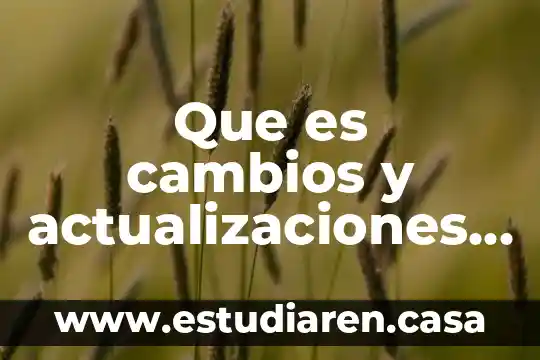 Que es cambios y actualizaciones en una red