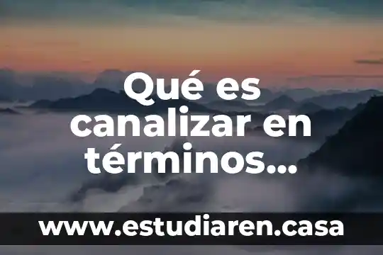 Qué es canalizar en términos financieros