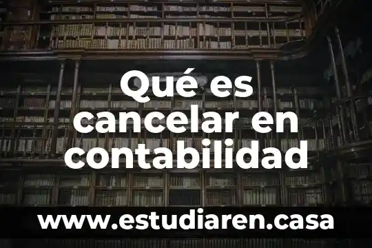 Que es contabilizar en contabilidad 8 Qué es cancelar en contabilidad