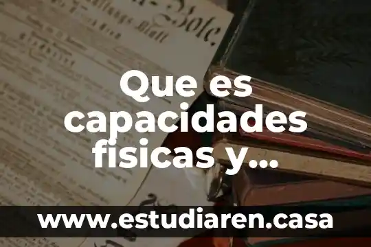 Que es capacidades fisicas y basicas