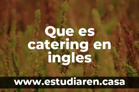 Que es catering en ingles