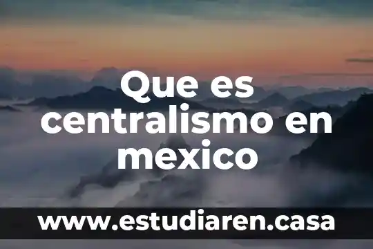 Que es la masculinidad en méxico 4 Que es centralismo en mexico
