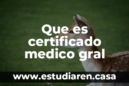 Que es certificado medico gral