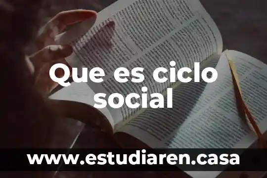 Que es ciclo social