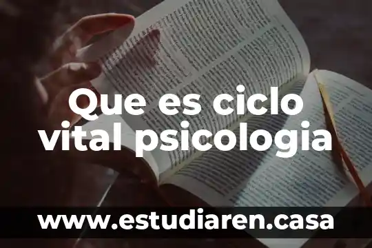 Que es la teoria de la fuerza vital 5 Que es ciclo vital psicologia