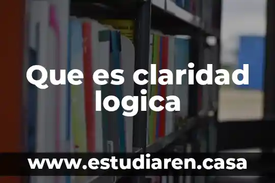 Que es claridad logica