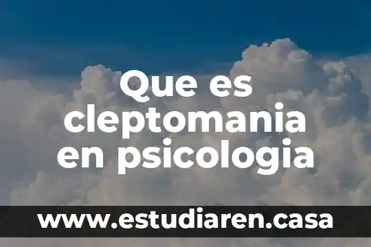 Que es cleptomania en psicologia