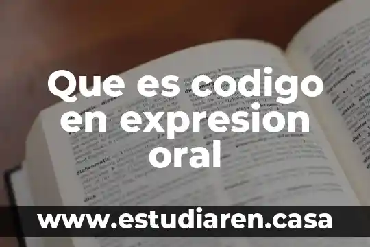Que es codigo en expresion oral