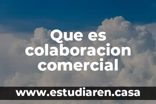 Que es anuncio publicitario comercial 3 Que es colaboracion comercial