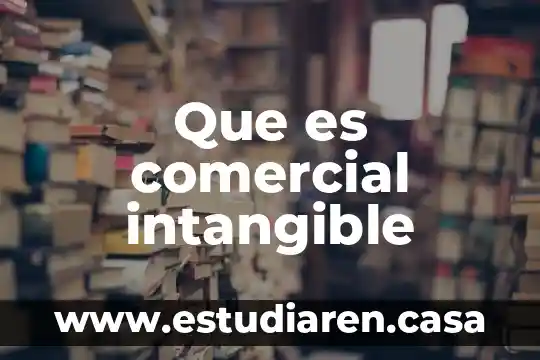 Que es colaboracion comercial 3 Que es comercial intangible