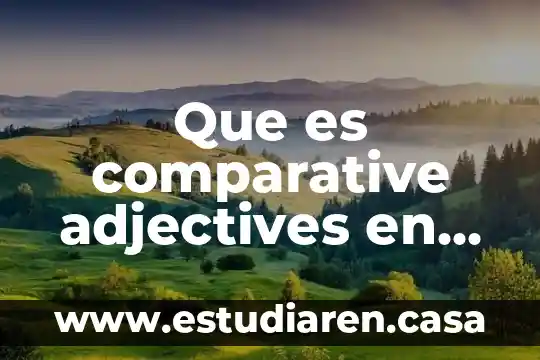 Que es comparative adjectives en ingles