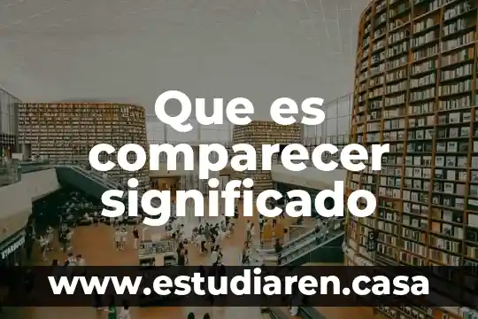 Que es comparecer significado