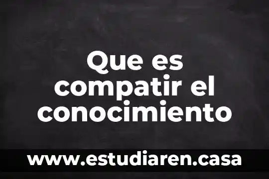 Que es compatir el conocimiento