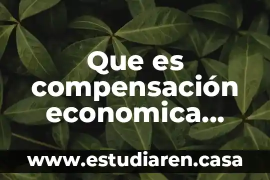 Que es politica economica coyuntural 5 Que es compensación economica economipedia