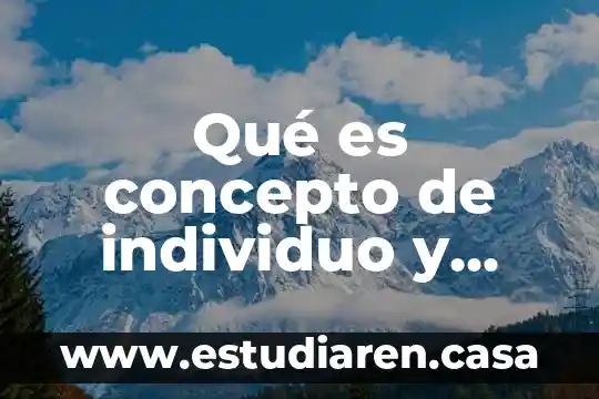 Qué es concepto de individuo y sociedad