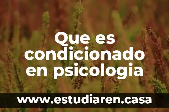 Que es condicionado en psicologia