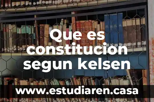 Que es constitucion segun kelsen