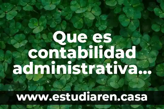 Que es un contexto con autor 3 Que es contabilidad administrativa tesis con autor