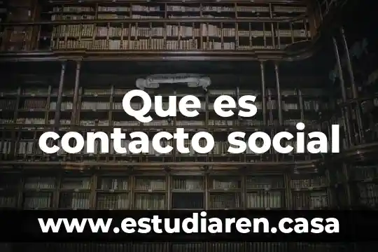 Que es una fronera social 3 Que es contacto social