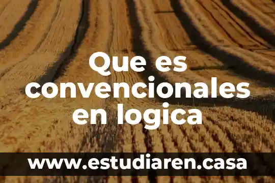 Que es convencionales en logica