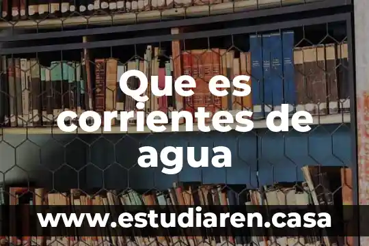 Que es corrientes de agua