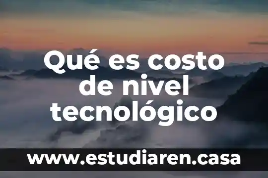 Que es nivel funcional en comunicacion 4 Qué es costo de nivel tecnológico